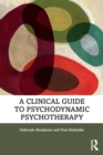 A Clinical Guide to Psychodynamic Psychotherapy - Book