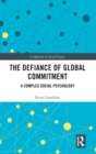The Defiance of Global Commitment : A Complex Social Psychology - Book