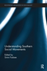 Understanding Southern Social Movements - Book