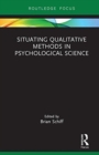 Situating Qualitative Methods in Psychological Science - Book