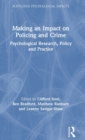 Making an Impact on Policing and Crime : Psychological Research, Policy and Practice - Book