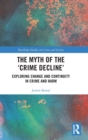 The Myth of the ‘Crime Decline’ : Exploring Change and Continuity in Crime and Harm - Book