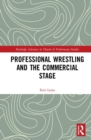 Professional Wrestling and the Commercial Stage - Book