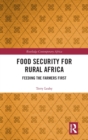 Food Security for Rural Africa : Feeding the Farmers First - Book