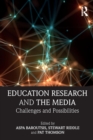 Education Research and the Media : Challenges and Possibilities - Book