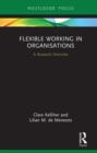 Flexible Working in Organisations : A Research Overview - Book