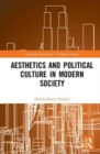 Aesthetics and Political Culture in Modern Society - Book