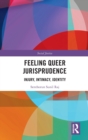 Feeling Queer Jurisprudence : Injury, Intimacy, Identity - Book