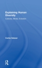 Explaining Human Diversity : Cultures, Minds, Evolution - Book
