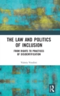 The Law and Politics of Inclusion : From Rights to Practices of Disidentification - Book
