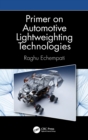Primer on Automotive Lightweighting Technologies - Book