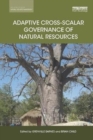 Adaptive Cross-scalar Governance of Natural Resources - Book