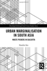 Urban Marginalisation in South Asia : Waste Pickers in Calcutta - Book