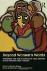 Beyond Women's Words : Feminisms and the Practices of Oral History in the Twenty-First Century - Book