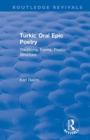 Routledge Revivals: Turkic Oral Epic Poetry (1992) : Traditions, Forms, Poetic Structure - Book