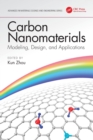 Carbon Nanomaterials: Modeling, Design, and Applications - Book