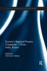 Eurasia's Regional Powers Compared – China, India, Russia - Book
