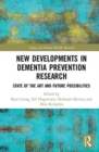 New Developments in Dementia Prevention Research : State of the Art and Future Possibilities - Book