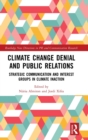 Climate Change Denial and Public Relations : Strategic communication and interest groups in climate inaction - Book