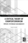 A Critical Theory of Counterterrorism : Ontology, Epistemology and Normativity - Book
