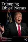 Trumping Ethical Norms : Teachers, Preachers, Pollsters, and the Media Respond to Donald Trump - Book