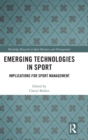 Emerging Technologies in Sport : Implications for Sport Management - Book