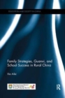 Family Strategies, Guanxi, and School Success in Rural China - Book