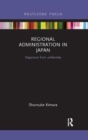 Regional Administration in Japan : Departure from uniformity - Book