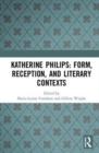 Katherine Philips: Form, Reception, and Literary Contexts - Book