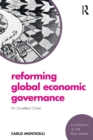 Reforming Global Economic Governance : An Unsettled Order - Book