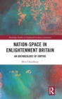 Nation-Space in Enlightenment Britain : An Archaeology of Empire - Book