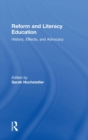 Reform and Literacy Education : History, Effects, and Advocacy - Book
