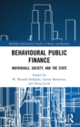 Behavioural Public Finance : Individuals, Society, and the State - Book