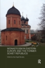 Monasticism in Eastern Europe and the Former Soviet Republics - Book