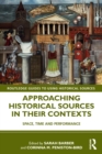 Approaching Historical Sources in their Contexts : Space, Time and Performance - Book