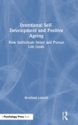 Intentional Self-Development and Positive Ageing : How Individuals Select and Pursue Life Goals - Book