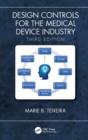 Design Controls for the Medical Device Industry, Third Edition - Book