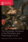 The Routledge Handbook of the Philosophy and Psychology of Luck - Book