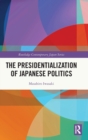 The Presidentialization of Japanese Politics - Book