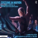 Costume in Motion : A Guide to Collaboration for Costume Design and Choreography - Book