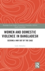 Women and Domestic Violence in Bangladesh : Seeking A Way Out of the Cage - Book
