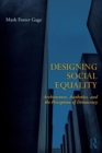 Designing Social Equality : Architecture, Aesthetics, and the Perception of Democracy - Book