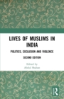 Lives of Muslims in India : Politics, Exclusion and Violence - Book