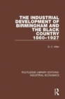 The Industrial Development of Birmingham and the Black Country, 1860-1927 - Book