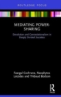 Mediating Power-Sharing : Devolution and Consociationalism in Deeply Divided Societies - Book