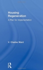 Housing Regeneration : A Plan for Implementation - Book