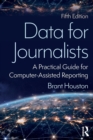 Data for Journalists : A Practical Guide for Computer-Assisted Reporting - Book