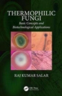 Thermophilic Fungi : Basic Concepts and Biotechnological Applications - Book