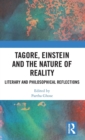 Tagore, Einstein and the Nature of Reality : Literary and Philosophical Reflections - Book