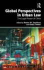 Global Perspectives in Urban Law : The Legal Power of Cities - Book